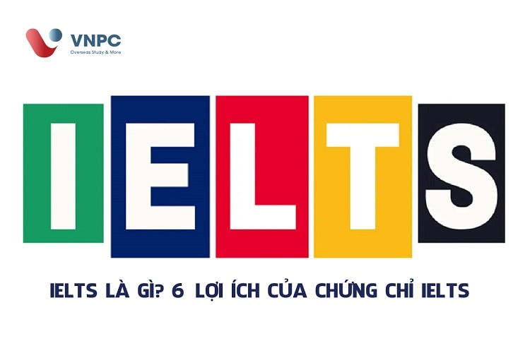 IELTS là gì? Cấu trúc bài thi và thang điểm IELTS